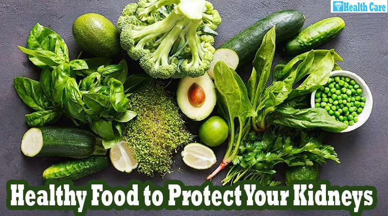healthy food to protect your kidneys
