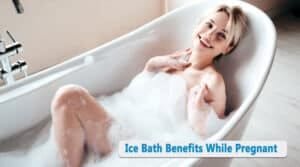 ice bath benefits while pregnant